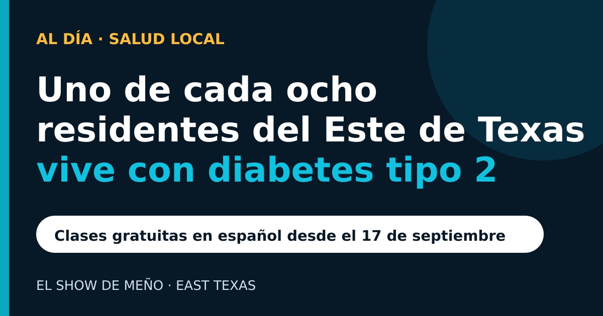Información sobre diabetes tipo 2 en el Este de Texas